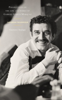صورة الغلاف: Perspectives on the life and works of Gabriel García Márquez 9781666916331
