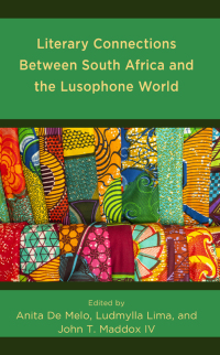 表紙画像: Literary Connections Between South Africa and the Lusophone World 9781666916423