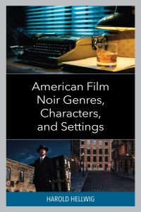 Cover image: American Film Noir Genres, Characters, and Settings 9781666916515