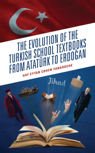 Cover image: Evolution of the Turkish School Textbooks from Atatürk to Erdogan 9781666916966