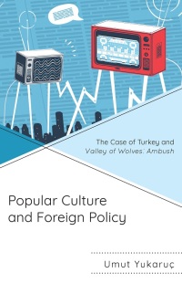 Cover image: Popular Culture and Foreign Policy 9781666918106