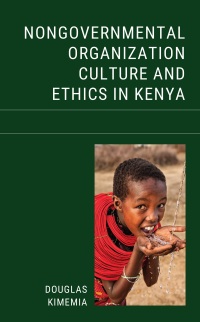 Omslagafbeelding: Nongovernmental Organization Culture and Ethics in Kenya 9781666919875