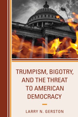 Cover image: Trumpism, Bigotry, and the Threat to American Democracy 1st edition 9781666920871