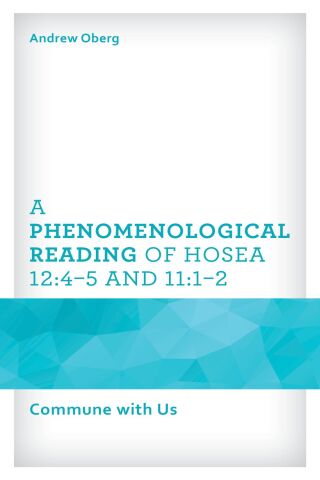 Cover image: Phenomenological Reading of Hosea 12:4–5 and 11:1–2 9781666921052