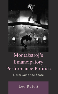 Cover image: Montažstroj’s Emancipatory Performance Politics 9781666921175
