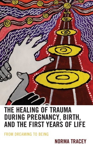 Cover image: Healing of Trauma during Pregnancy, Birth, and the First Years of Life 9781666921267