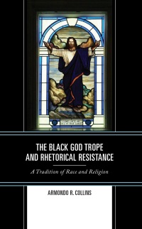 Imagen de portada: The Black God Trope and Rhetorical Resistance 9781666921564
