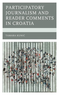 Titelbild: Participatory Journalism and Reader Comments in Croatia 9781666921984