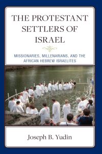 Cover image: The Protestant Settlers of Israel 9781666922349
