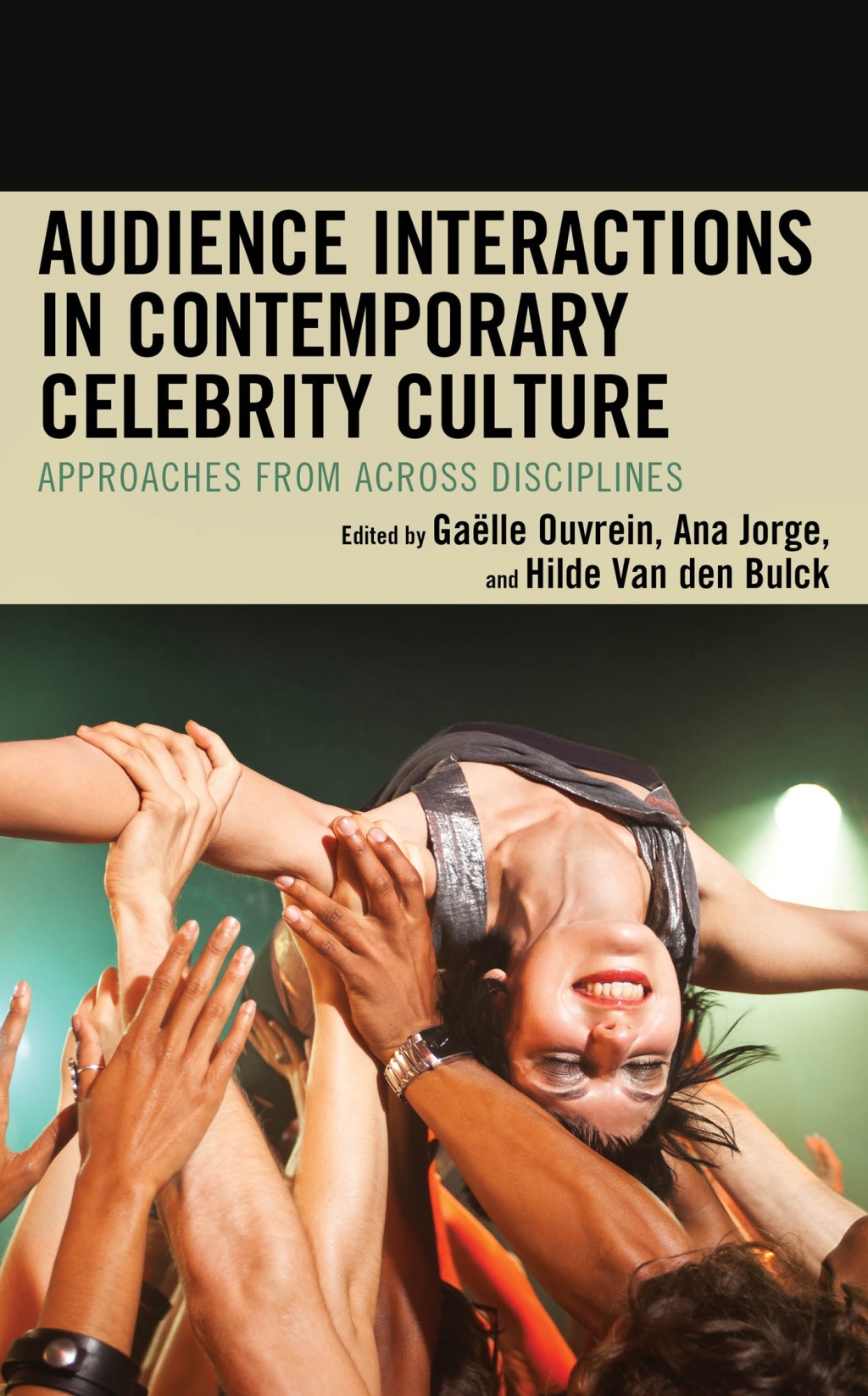 Audience Interactions in Contemporary Celebrity Culture Approaches from across Disciplines