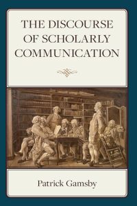 Imagen de portada: The Discourse of Scholarly Communication 9781666922615