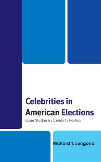 表紙画像: Celebrities in American Elections 9781666923155