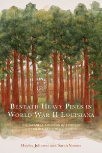 表紙画像: Beneath Heavy Pines in World War II Louisiana 9781666923360