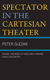 Cover image: Spectator in the Cartesian Theater 9781666923759