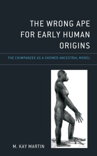 Cover image: The Wrong Ape for Early Human Origins 9781666923872