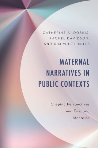 Cover image: Maternal Narratives in Public Contexts 1st edition 9781666923902
