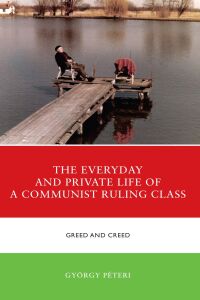 Titelbild: The Everyday and Private Life of a Communist Ruling Class 9781666923964