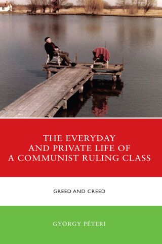 Cover image: Everyday and Private Life of a Communist Ruling Class 9781666923964