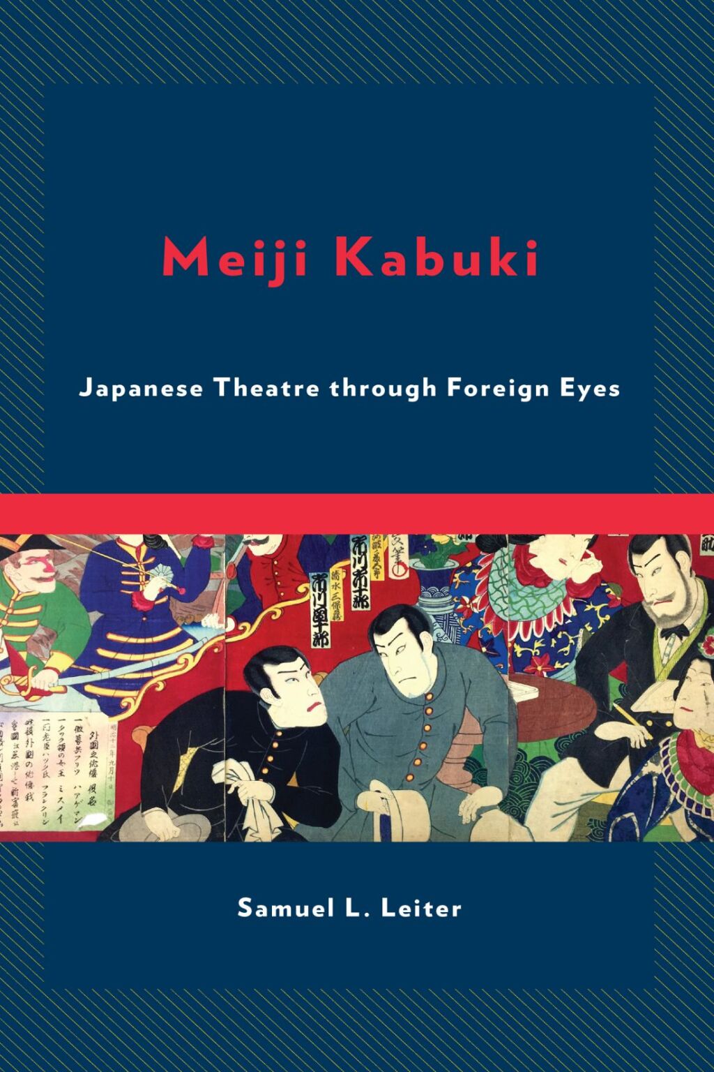 Meiji Kabuki Japanese Theatre through Foreign Eyes