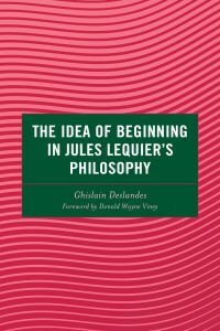Cover image: The Idea of Beginning in Jules Lequier's Philosophy 9781666927207