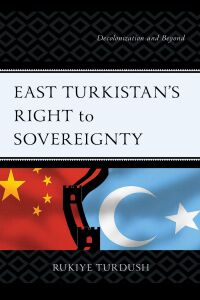 Imagen de portada: East Turkistan's Right to Sovereignty 9781666927269