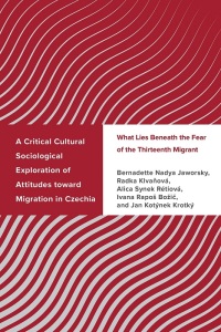 Omslagafbeelding: A Critical Cultural Sociological Exploration of Attitudes toward Migration in Czechia 9781666927412
