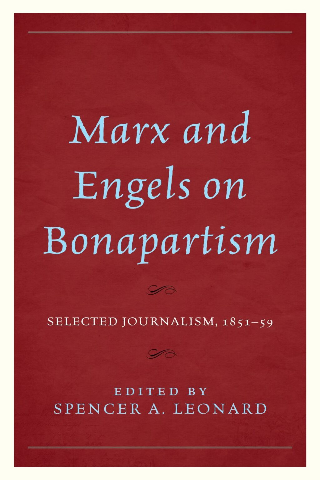 Marx and Engels on Bonapartism Selected Journalism, 1851–59