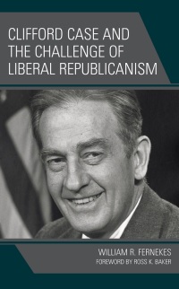 Imagen de portada: Clifford Case and the Challenge of Liberal Republicanism 9781666928587