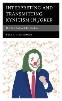 صورة الغلاف: Interpreting and Transmitting Kynicism in Joker 9781666930863