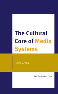 表紙画像: The Cultural Core of Media Systems 9781666932577