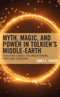 Imagen de portada: Myth, Magic, and Power in Tolkien’s Middle-earth 9781666932669