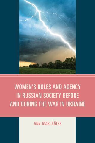 Imagen de portada: Women's Roles and Agency in Russian Society Before and During the War in Ukraine 9781666934588