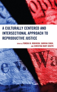 Imagen de portada: A Culturally Centered and Intersectional Approach to Reproductive Justice 9781666936926