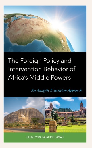 Cover image: Foreign Policy and Intervention Behavior of Africa's Middle Powers 9781666939927