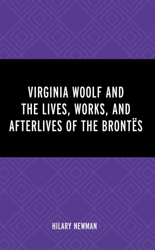 Immagine di copertina: Virginia Woolf and the Lives, Works, and Afterlives of the Brontës 9781666940220