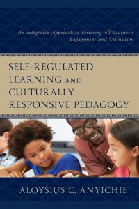 Cover image: Self-Regulated Learning and Culturally Responsive Pedagogy 9781666941746