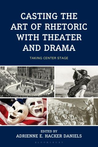 Omslagafbeelding: Casting the Art of Rhetoric with Theater and Drama 1st edition 9781666942026