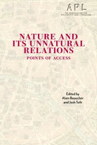 Cover image: Nature and Its Unnatural Relations 9781666943764