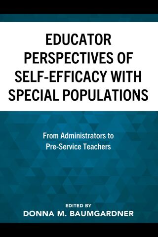 Cover image: Educator Perspectives of Self-Efficacy with Special Populations 9781666944181