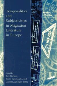 Imagen de portada: Temporalities and Subjectivities in Migration Literature in Europe 9781666945027