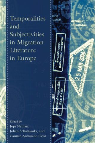 Cover image: Temporalities and Subjectivities in Migration Literature in Europe 1st edition 9781666945027