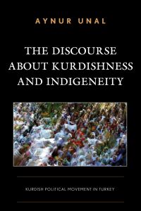 Cover image: The Discourse about Kurdishness and Indigeneity 9781666945232