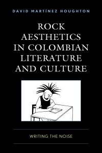 Cover image: Rock Aesthetics in Colombian Literature and Culture 9781666948479