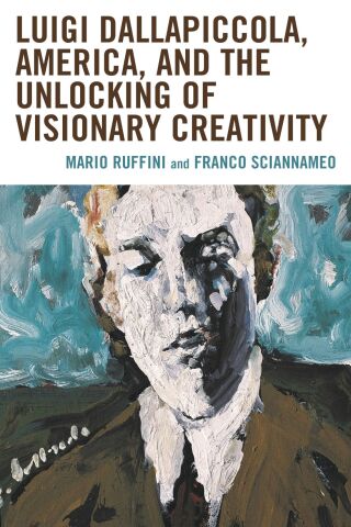 Immagine di copertina: Luigi Dallapiccola, America, and the Unlocking of Visionary Creativity 1st edition 9781666948684