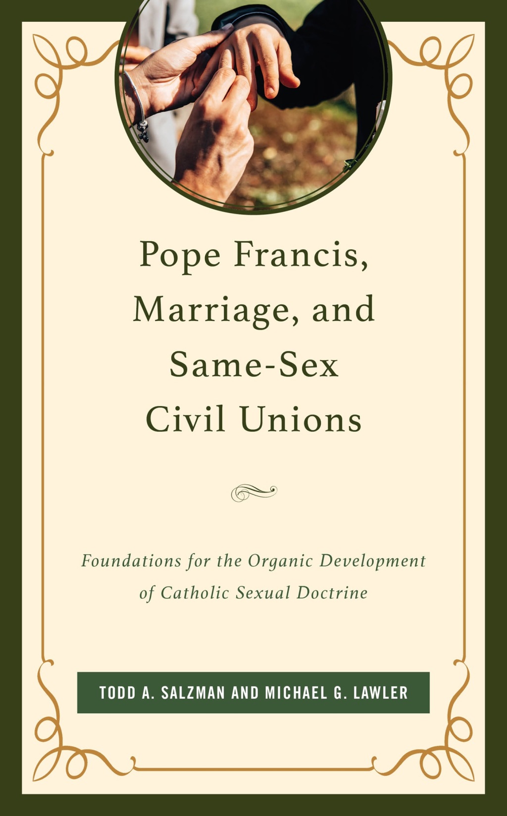 Pope Francis, Marriage, and Same-Sex Civil Unions Foundations for the Organic Development of Catholic Sexual Doctrine