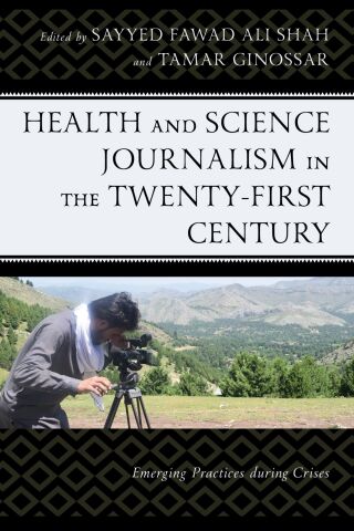 Cover image: Health and Science Journalism in the Twenty-First Century 9781666949582