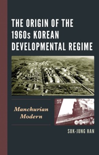 Cover image: The Origin of the 1960s Korean Developmental Regime 9781666951868