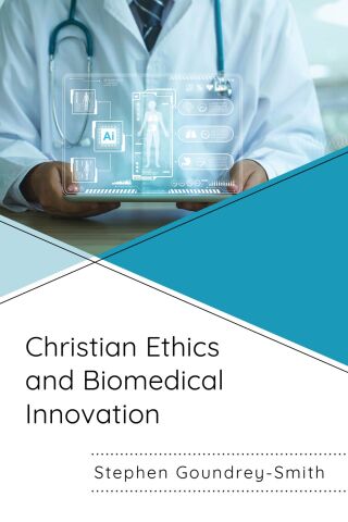 Cover image: Christian Ethics and Biomedical Innovation 1st edition 9781666953602