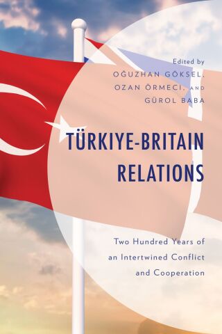 Cover image: Türkiye-Britain Relations 1st edition 9781666954883