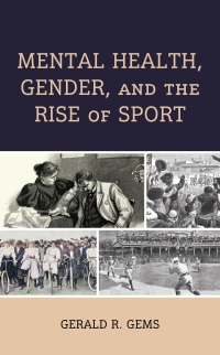 Imagen de portada: Mental Health, Gender, and the Rise of Sport 9781666955064